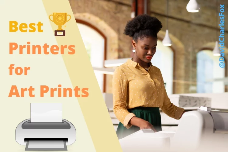 Top 5 Best Printer for Art Prints: Reviews 2022