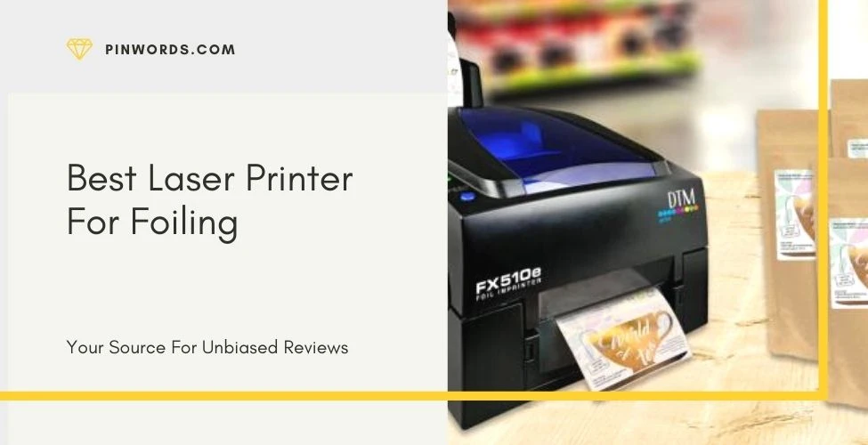 Best Laser Printer For Foiling 2022