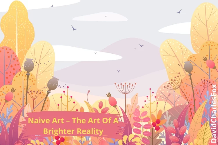 Naive Art – The Art Of A Brighter Reality