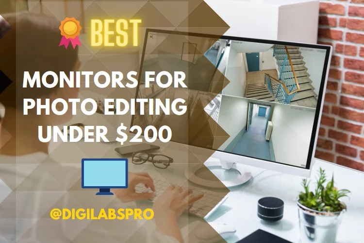Top 5 Best Monitor for Photo Editing Under $200: Reviews 2022